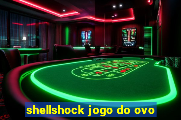 shellshock jogo do ovo